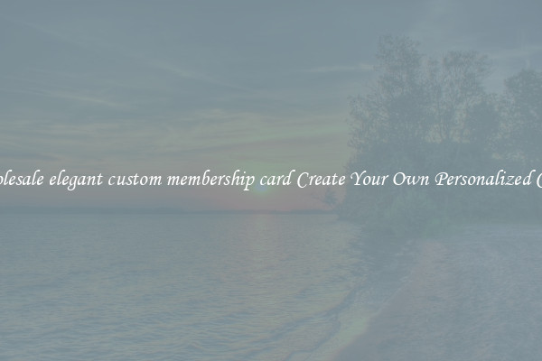 Wholesale elegant custom membership card Create Your Own Personalized Cards