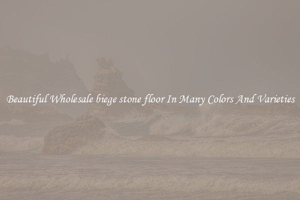 Beautiful Wholesale biege stone floor In Many Colors And Varieties