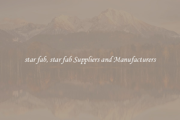 star fab, star fab Suppliers and Manufacturers