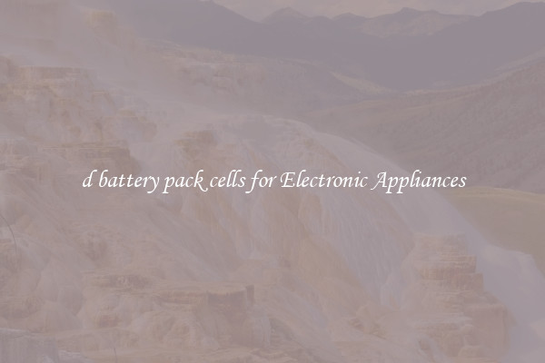 d battery pack cells for Electronic Appliances