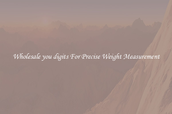 Wholesale you digits For Precise Weight Measurement
