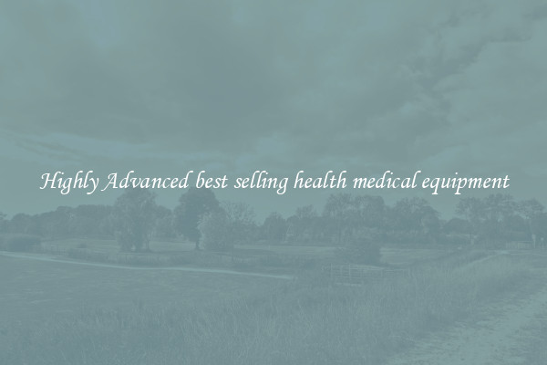 Highly Advanced best selling health medical equipment