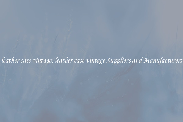 leather case vintage, leather case vintage Suppliers and Manufacturers