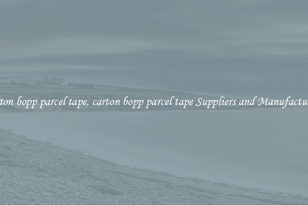 carton bopp parcel tape, carton bopp parcel tape Suppliers and Manufacturers