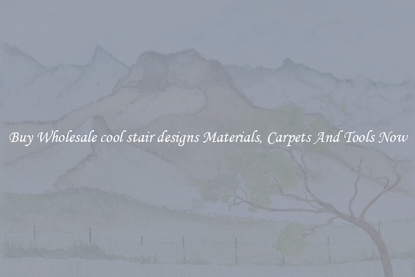 Buy Wholesale cool stair designs Materials, Carpets And Tools Now
