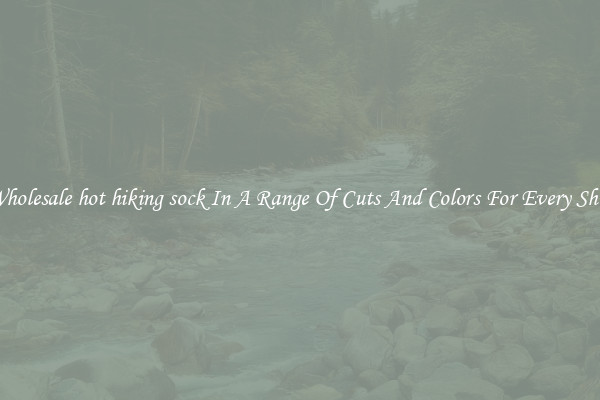 Wholesale hot hiking sock In A Range Of Cuts And Colors For Every Shoe