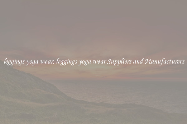 leggings yoga wear, leggings yoga wear Suppliers and Manufacturers