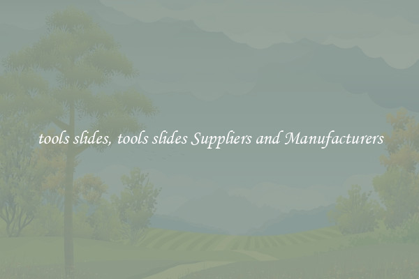 tools slides, tools slides Suppliers and Manufacturers