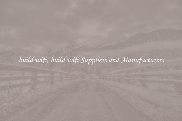 build wifi, build wifi Suppliers and Manufacturers