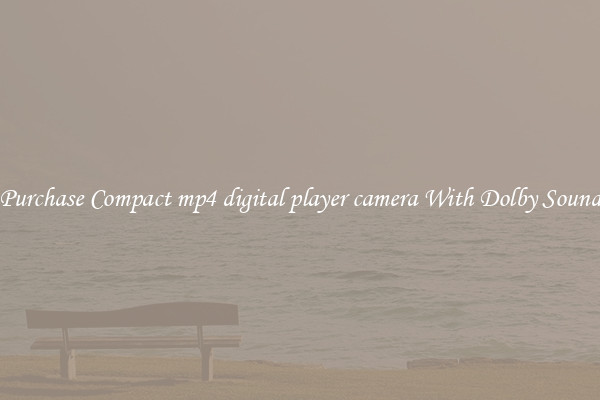 Purchase Compact mp4 digital player camera With Dolby Sound
