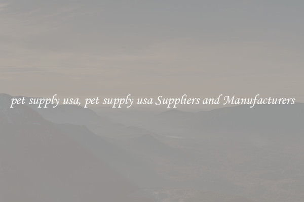 pet supply usa, pet supply usa Suppliers and Manufacturers
