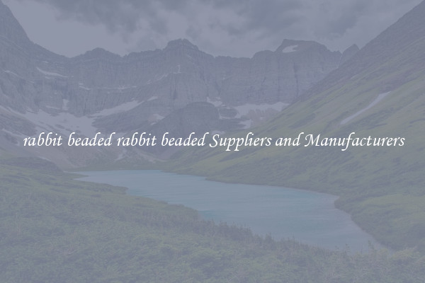 rabbit beaded rabbit beaded Suppliers and Manufacturers
