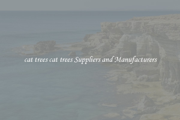 cat trees cat trees Suppliers and Manufacturers