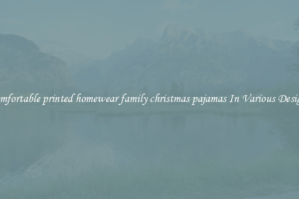 Comfortable printed homewear family christmas pajamas In Various Designs
