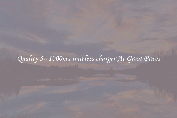 Quality 5v 1000ma wireless charger At Great Prices