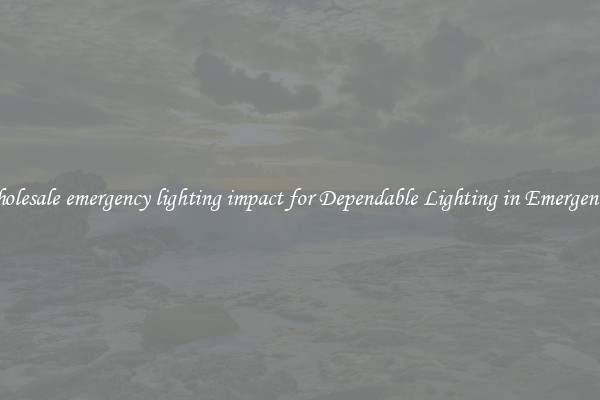 Wholesale emergency lighting impact for Dependable Lighting in Emergencies