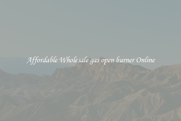 Affordable Wholesale gas open burner Online