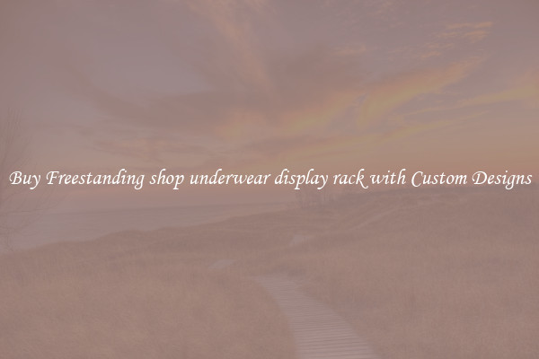 Buy Freestanding shop underwear display rack with Custom Designs