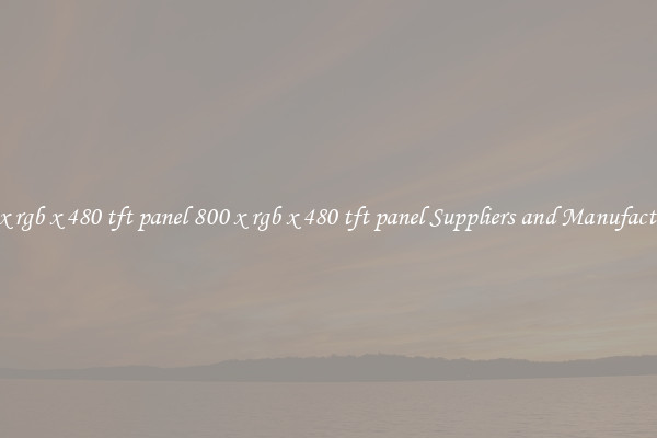 800 x rgb x 480 tft panel 800 x rgb x 480 tft panel Suppliers and Manufacturers