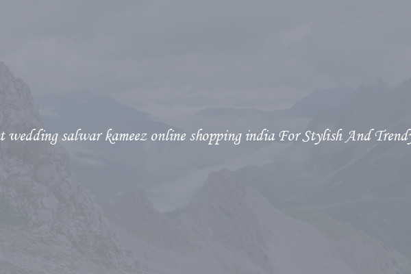 Elegant wedding salwar kameez online shopping india For Stylish And Trendy Looks