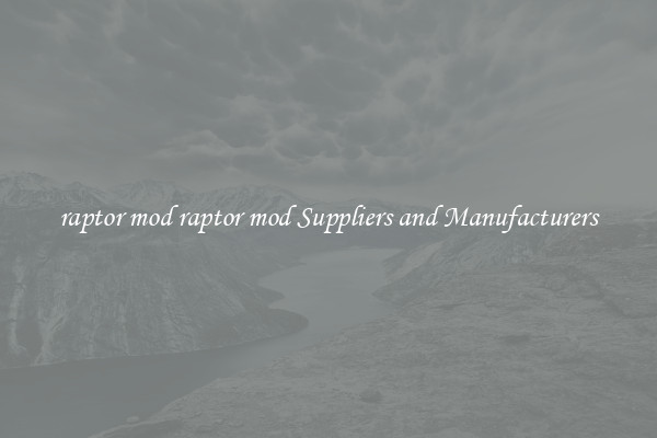 raptor mod raptor mod Suppliers and Manufacturers
