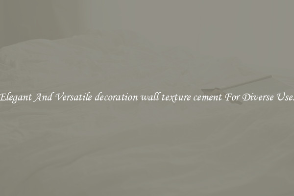 Elegant And Versatile decoration wall texture cement For Diverse Uses